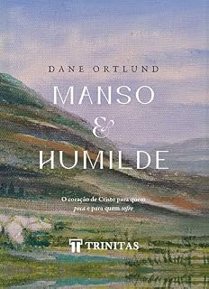 Livro Manso e Humilde: O coração de Cristo para quem peca e para quem sofre