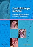 L'auriculothérapie Médicale: Bases Scientifiques, Principes Et Stratégies Thérapeutiques (French by David Alimi
