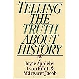 Telling the Truth About History (Norton Paperback)