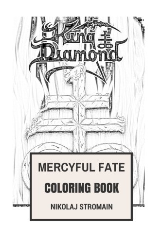 Mercyful Fate Coloring Book: Black Metal and Occult Satanic Music Pionners and Godfather of Extreme Showman King Diamond Inspired Adult Coloring Book (Mercyful Fate Books)