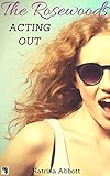 Acting Out (The Rosewoods Book 7)