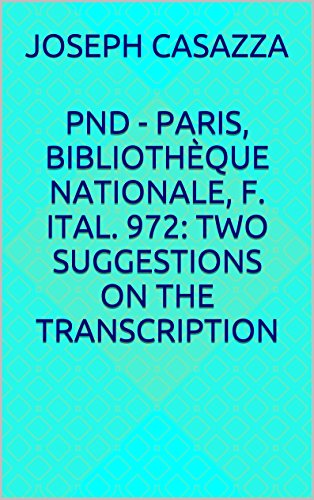 PnD - Paris, Bibliothèque Nationale, f. Ital. 972: Two Suggestions on the Transcription