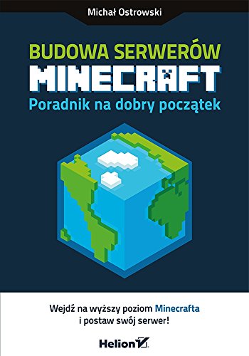 Budowa serwerow Minecraft. Poradnik na dobry poczatek