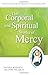 The Corporal and Spiritual Works of Mercy: Jubilee of Mercy 2015-2016