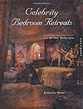 Celebrity Bedroom Retreats: Professional Designer Secrets from 40 Star Bedrooms by Joanna Lee Doster