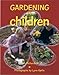 Gardening with Children by 