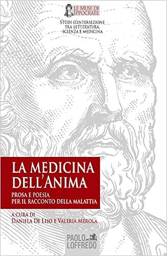 La Medicina Dell Anima Prosa E Poesia Per Il Racconto Della Malattia Amazon It De Liso Daniela Merola Valeria Libri