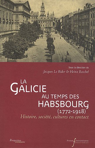 La  Galicie au temps des Habsbourg, 1772-1918