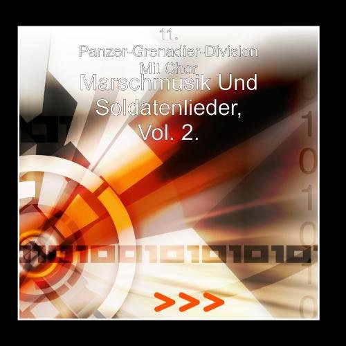 11 Panzer-Grenadier-Division Mit Chor - Marschmusik Und Soldatenlieder, Vol. 2. - Zortam Music