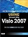 Special Edition Using Microsoft Office Visio 2007: Spec Edit Usin Micr Offi Visi by 