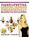 PALEO Diet & Lifestyle: Growing Younger Disgracefully the PALEO Way: Create Your Total Transformation - Look and Feel Younger - Maximise Your Wellbeing ... and Nutrition - PALEO ANTI-AGING Book 4)