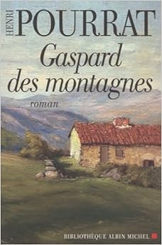 Gaspard des montagnes, by Henri Pourrat Gaspard des montagnes, by Henri Pourrat
