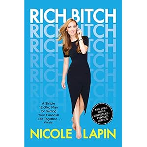 Rich Bitch: A Simple 12-Step Plan for Getting Your Financial Life Together…Finally
