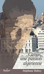 Camus, une passion algérienne
