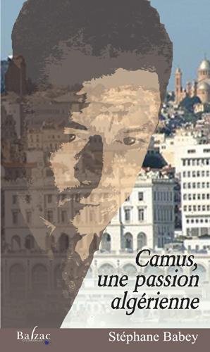 Camus, une passion algérienne