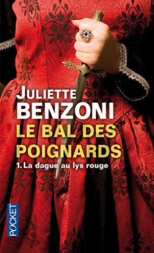 Le bal des poignards, Tome 1 : La dague au lys rouge by Juliette Benzoni
