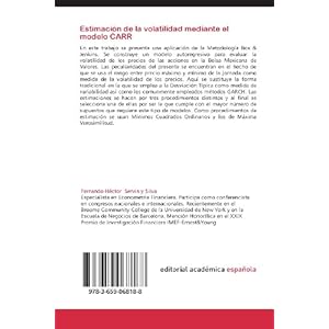 Estimación de la volatilidad mediante el modelo CARR: Una aplicación de la metodología Box & Jenkins (Spanish Edition)