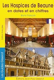 Les  Hospices de Beaune en dates et en chiffres