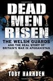Dead Men Risen: The Welsh Guards in Afghanistan by 