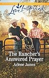 The Rancher's Answered Prayer: A Fresh-Start Family Romance (Three Brothers Ranch) by Arlene James