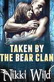 Taken By The Bear Clan (BBW Werebear Shifter FMMM Menage Steamy Romance)