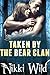 Taken By The Bear Clan (BBW Werebear Shifter FMMM Menage Steamy Romance)