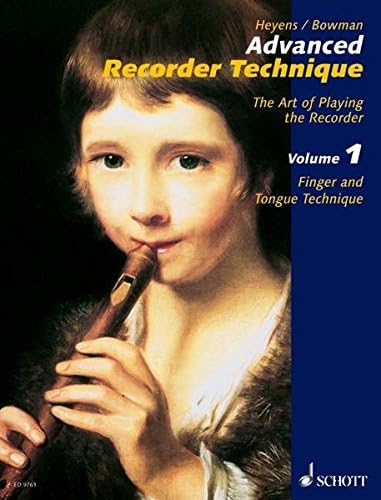 Advanced Recorder Technique: The Art of Playing the Recorder: 1