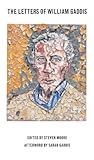 Letters of William Gaddis (American Literature (Dalkey Archive))
