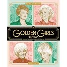 Golden Girls Forever: An Unauthorized Look Behind the Lanai