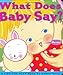 What Does Baby Say?: A Lift-the-Flap Book (Karen Katz Lift-the-Flap Books)