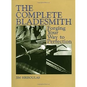 The Complete Bladesmith: Forging Your Way To Perfection