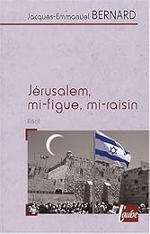 Jérusalem, mi-figue, mi-raisin