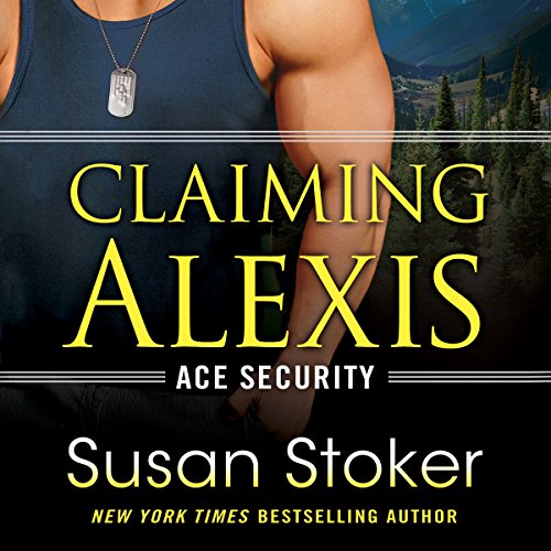 Claiming Alexis (Ace Security #2) - Susan Stoker