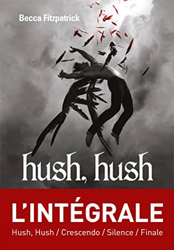Intégrale Hush, Hush (MsK) (French Edition)