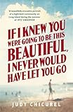 "If I Knew You Were Going to be This Beautiful, I Never Would Have Let You Go" av Judy Chicurel
