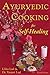 Ayurvedic Cooking for Self Healing by Usha Lad, Vasant Lad