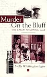 Murder on the Bluff: The Carew Poisoning Case by