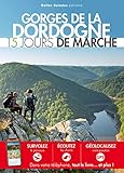 Gorges de la Dordogne : 15 jours de marche (Belles balades) (French Edition) by