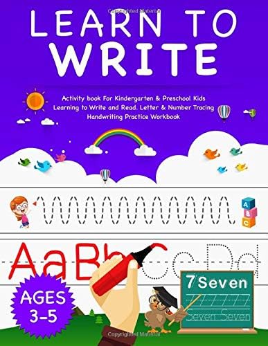 Learn To Write: Activity Book For Kindergarten & Preschool Kids Learning to Write and Read. Letter & Number Tracing Handwriting Practice Workbook | Ages 3-5 (Handwriting Workbook)