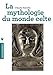La mythologie du monde celte by