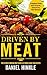 Driven by Meat: The Ultimate Smoking Meat Guide & 51 Finger Lickin' Good Recipes + Bonus 10 Must-Try BBQ Sauces by Daniel Hinkle