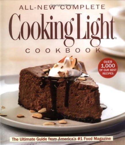 The All New Complete Cooking Light Cookboook The Ultimate Guide From America S 1 Food Magazine Cookbook Cooking Light Magazine 9780848730239 Amazon Com Books