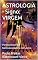 Livro ASTROLOGIA - Signo: VIRGEM: Perfeccionismo, Meticulosidade e Altruísmo