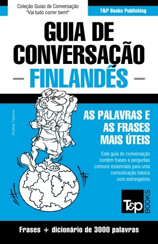 Guia de Conversa��o Portugu�s-Finland�s e vocabul�rio tem�tico 3000 palavras (Portuguese Edition)