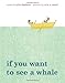 If You Want to See a Whale
