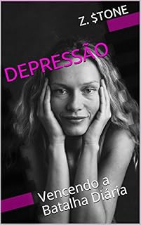 Livro DEPRESSÃO: Vencendo a Batalha Diária