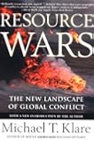 Resource Wars: The New Landscape of Global Conflict With a New Introduction by the Author