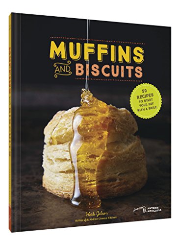 Muffins & Biscuits: 50 Recipes to Start Your Day with a Smile