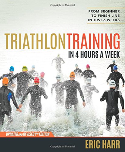 Download Triathlon Training in 4 Hours a Week: From Beginner to Finish Line in Just 6 Weeks Download Triathlon Training in 4 Hours a Week: From Beginner to Finish Line in Just 6 Weeks