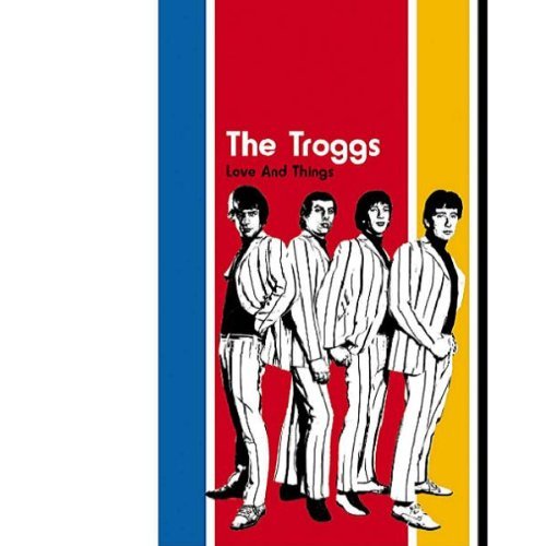 TROGGS - Love And Things By Troggs - Zortam Music